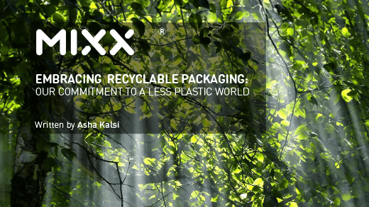 EMBRACING RECYCLABLE PACKAGING: OUR COMMITMENT TO A LESS PLASTIC WORLD - Mixx Audio