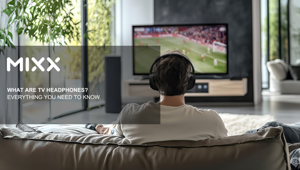 WHAT ARE TV HEADPHONES? - Everything you need to know